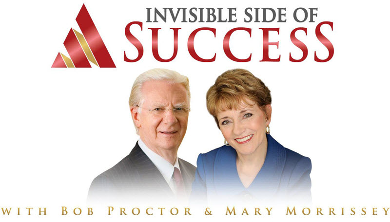 Invisible Side of Success with Bob Proctor & Mary Morrissey